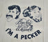 1980s - Bowley & Wilson: I'm A Pecker Unisex Shirt - S - Shirts - ThrowbackBuys -Yesterday's Attic
