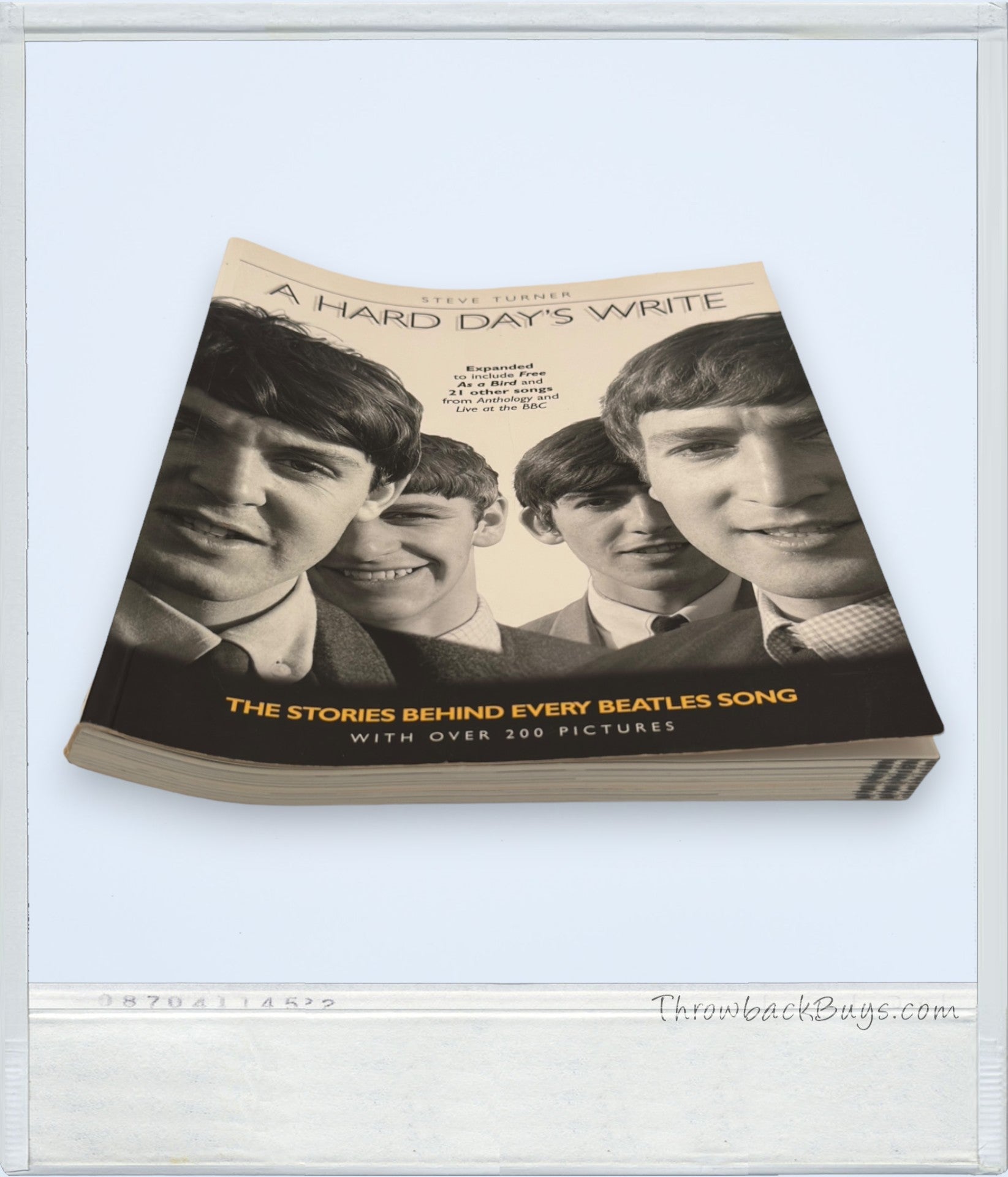 1999 - A Hard Day's Write: The Stories Behind Every Beatles Song by Steve Turner