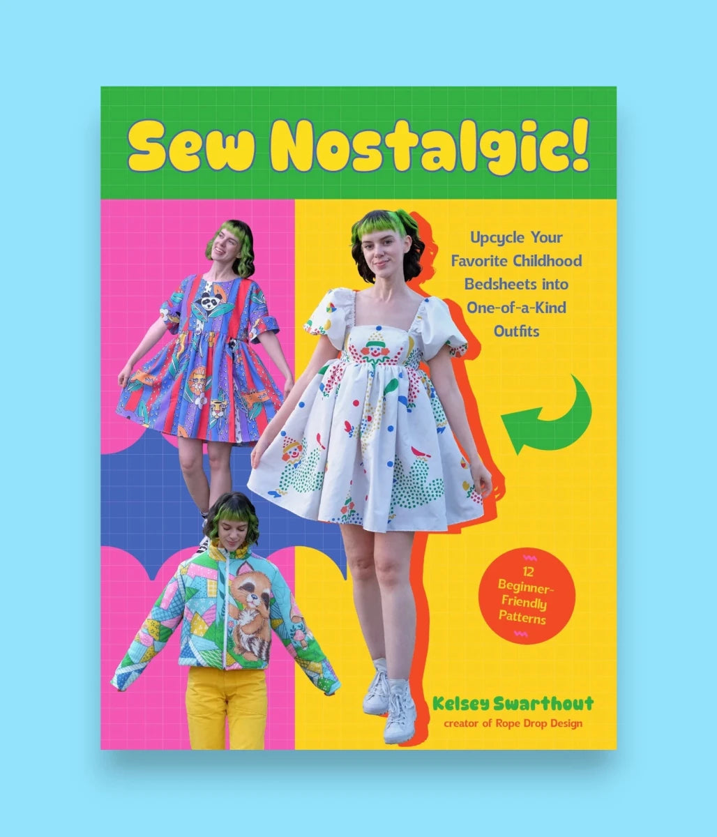 Sew Nostalgic! Upcycle Your Favorite Childhood Bedsheets into One - of - a - Kind Outfits by Kelsey Swarthout, Signed - Books - ThrowbackBuys - RopeDropDesign